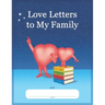 Love Letters to My Family