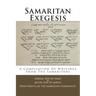 Samaritan Exegesis: A Compilation Of Writings From The Samaritans