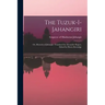 The Tuzuk-i-Jahangiri; or, Memoirs of Jahangir. Translated by Alexander Rogers. Edited by Henry Beveridge