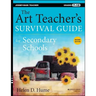 The Art Teacher's Survival Guide for Secondary Schools: Grades 7-12