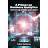 A Primer on Business Analytics: Perspectives from the Financial Services Industry