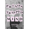 prison trapped mind: poetry