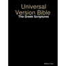 Universal Version Bible The Greek Scriptures