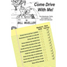 Come Drive With Me!: The Adventures, Perils, and Insights of a Driver's Ed Instructor