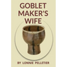 Goblet Maker's Wife