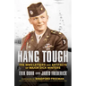 Hang Tough: The WWII Letters and Artifacts of Major Dick Winters