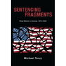 Sentencing Fragments: Penal Reform in America, 1975-2025