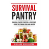 Prepper: Practical Prepping Survival Pantry Prepper A Prepper's Full Guide to Storing Food & Water: SHTF Preppers, Preppers Pan