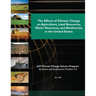The Effects of Climate Change on Agriculture, Land Resources, Water Resources, and Biodiversity in the United States (SAP 4.3)