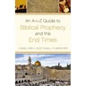 Dictionary of Biblical Prophecy and End Times
