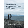 Bottomless Toothpaste Flats in Bruges (A Poet's Memoir)
