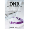 DNR - Do Not Resuscitate