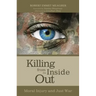 Killing from the Inside Out: Moral Injury and Just War