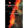 Understanding the Universe: An Introduction to Physics and Astrophysics