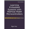 Learning Embedded Systems with MSP430 FRAM Microcontrollers: MSP430FR5994 with Code Composer Studio