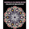 Mandala Coloring Books For Adults Relaxation: Meditation, Relaxation and Stress Relief with Unique Mandala