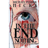 In the End, Nothing: A Short Story Collection