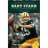 Bart Starr: When Leadership Mattered