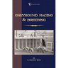 Greyhound Racing And Breeding (A Vintage Dog Books Breed Classic)
