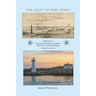 The Light at Fort Point: A History of Portsmouth Harbor Lighthouse New Castle, New Hampshire, 1771-2021