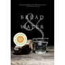 Bread & Water: Essays