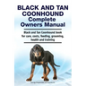 Black and Tan Coonhound Complete Owners Manual. Black and Tan Coonhound book for care, costs, feeding, grooming, health and training.