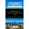 Greater Than a Tourist- Charlotte North Carolina USA: 50 Travel Tips from a Local