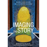 Imaging the Story: Rediscovering the Visual and Poetic Contours of Salvation