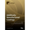 Additively Manufactured Coatings