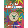 90 Degrees to Zamboanga: Memoirs of a 20-year Marijuana Smuggling Adventure