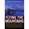 Flying the Mountains: A Training Manual for Flying Single-Engine Aircraft