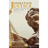 Operation Justice: To Make A Society That Needs No Law