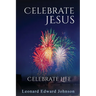 Celebrate Jesus: Celebrate Life