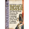 Warfare in the Age of Napoleon-Volume 5: The Retreat from Moscow, the Peninsular Campaign and the War of the Sixth Coalition, 1812-1813