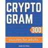 Cryptogram Puzzles for Adults: Cryptology and Cryptography Puzzle Book