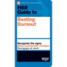 HBR Guide to Beating Burnout