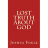 Lost Truth About God