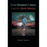 From Dixmoor to Iowa. Cast of a dark shadow