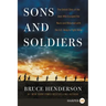 Sons and Soldiers: The Untold Story of the Jews Who Escaped the Nazis and Returned with the U.S. Army to Fight Hitler