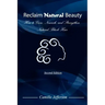Reclaim Natural Beauty: How to Grow, Nourish, and Strengthen Natural, Black Hair