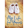 My Life for Yours: A heartbreaking emotional page-turner about a terrible choice