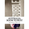 Australia: Boom to Bust: The Great Australian Credit & Property Bubble
