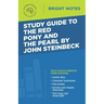 Study Guide to The Red Pony and The Pearl by John Steinbeck