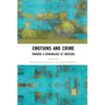 Emotions and Crime: Towards a Criminology of Emotions