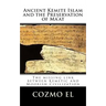Ancient Kemite Islam and the Preservation of Ma'at: The missing link between Kemetic and Moorish Civilization