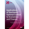 Applications of Stochastic Optimal Control to Economics and Finance