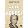 The Witch of Agnesi: A Novel Based on the Life of Maria Agnesi