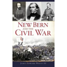 New Bern and the Civil War