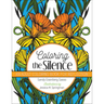Coloring the Silence: An Adult Coloring Book for Reflection