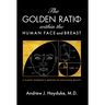 The Golden Ratio Within the Human Face and Breast